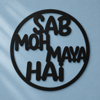 Sab Moh Maya Hai MDF Wall Art – Black Round Quote Décor, 40 × 40 cm